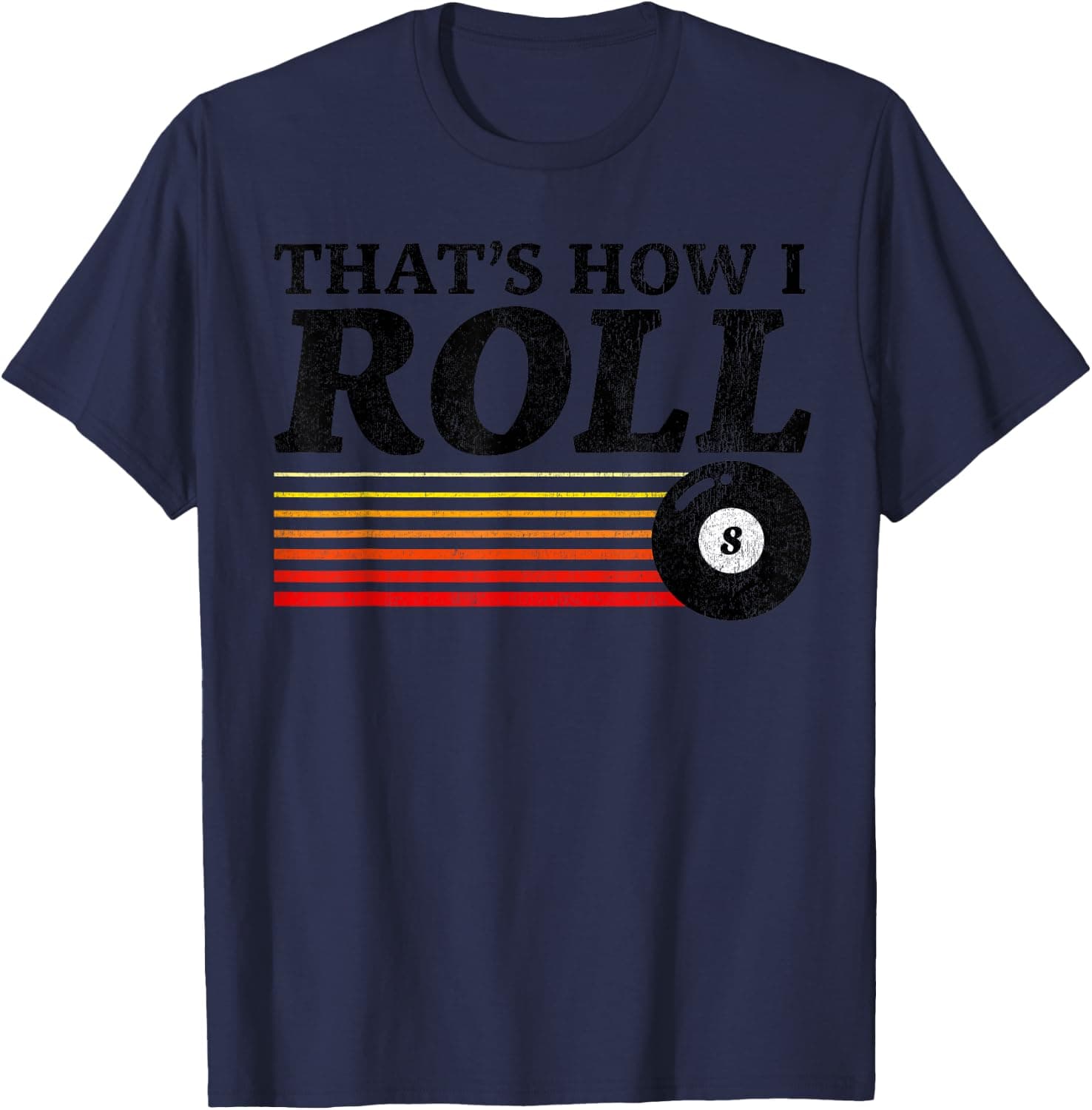 Funny That's How I Roll Retro Pool Shirt Billiards 8 Ball — Moose Bronco apparel design