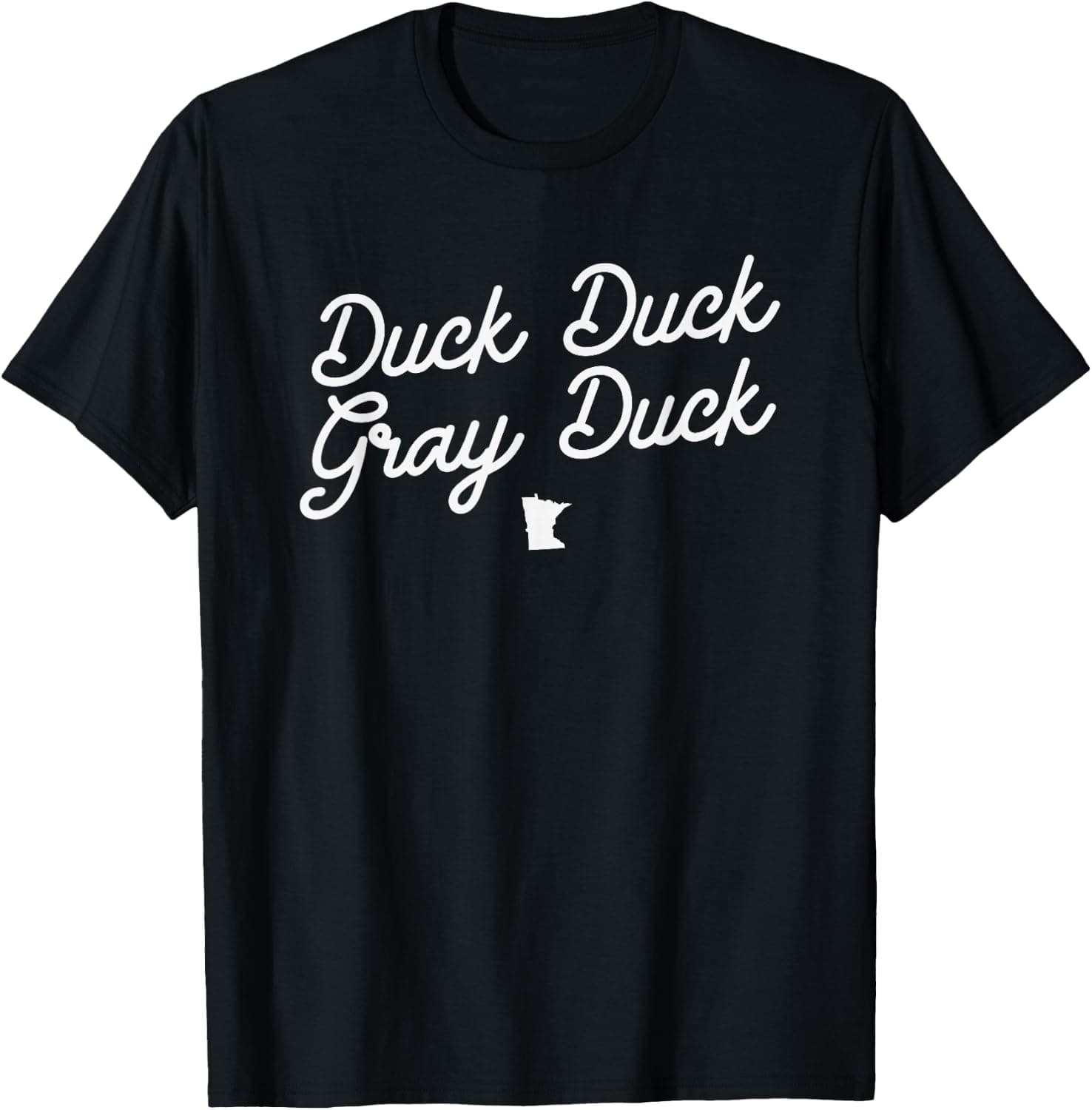 Classic Duck Duck Gray Duck Speak Minnesotan MN State Map — Minnesota apparel design