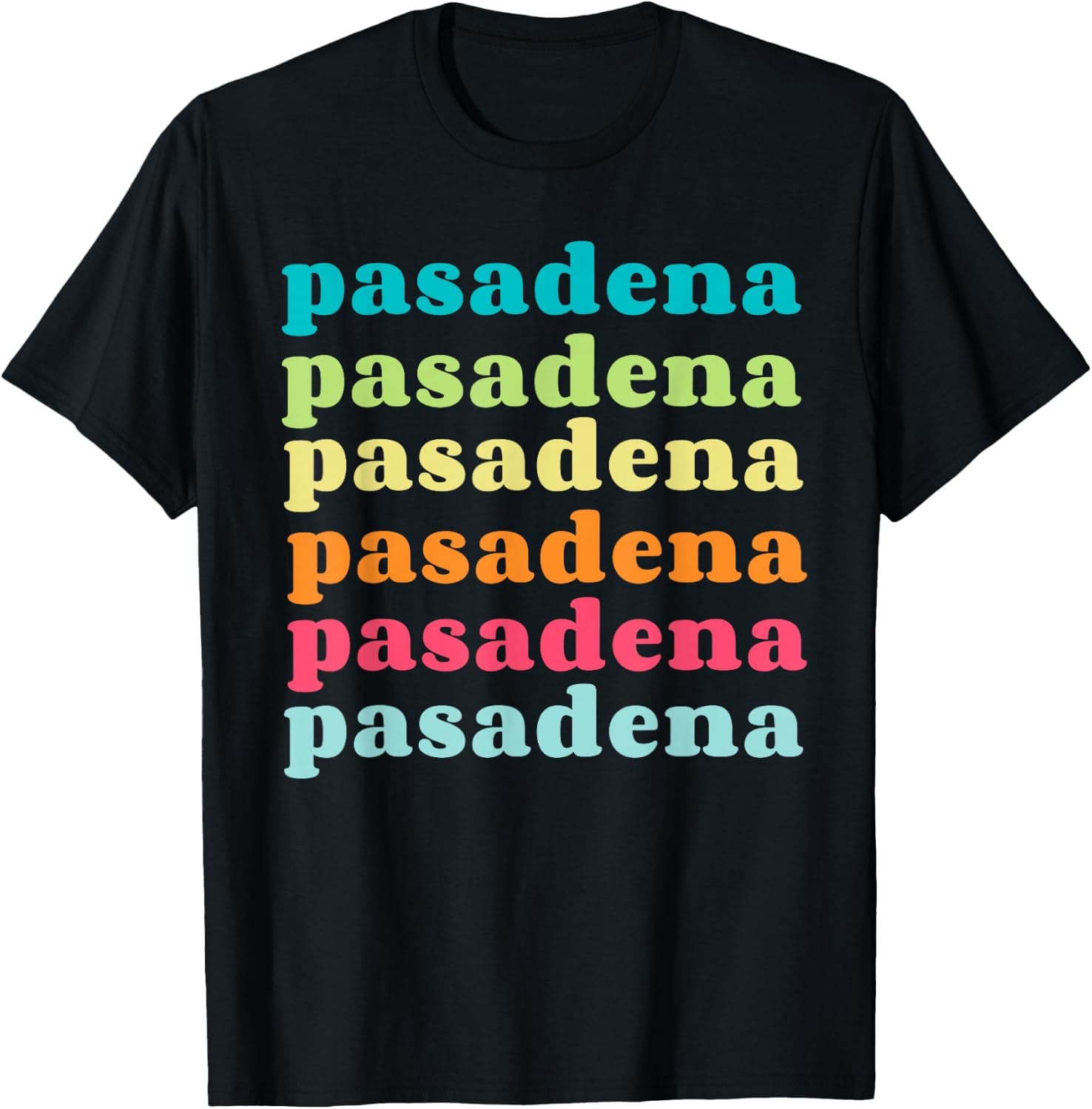 Pasadena California (CA) Colourful Repeating Text — Pasadena apparel design